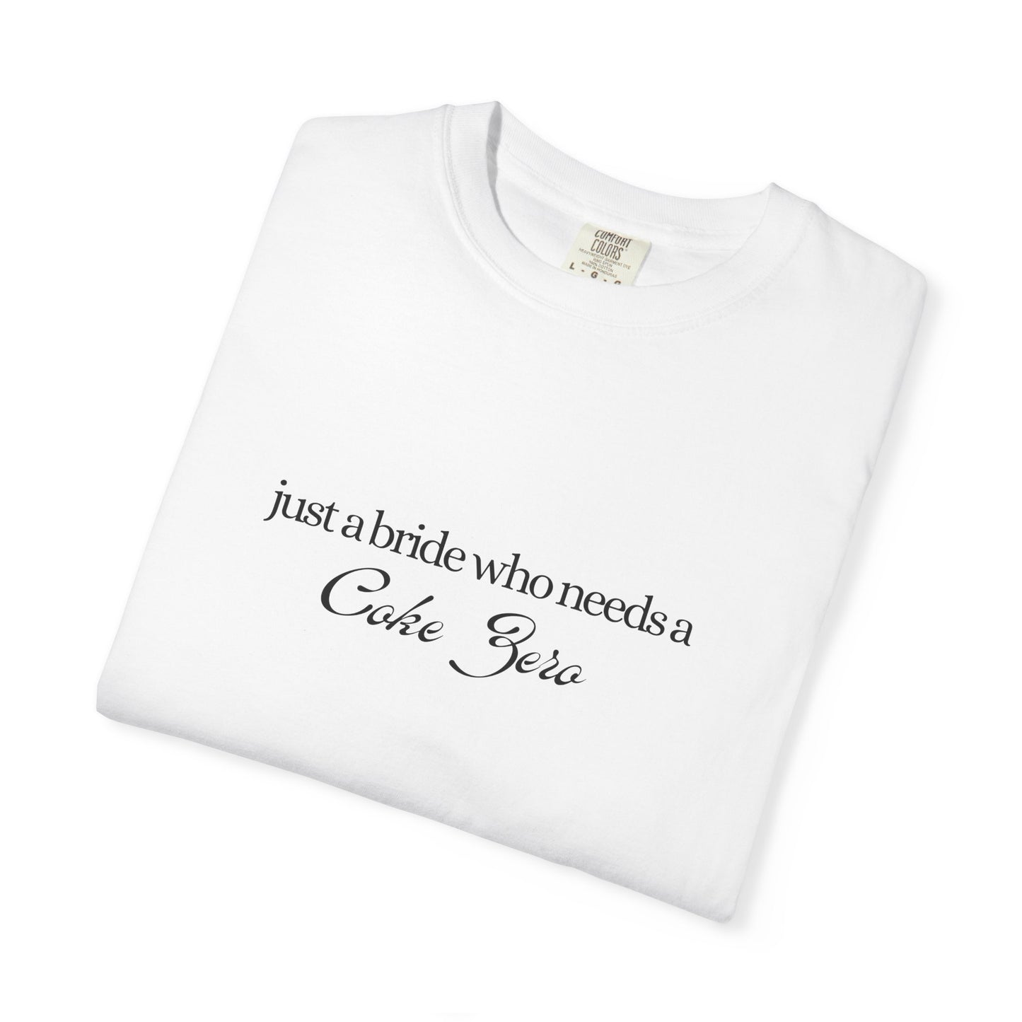 Tee - Bride Needs Coke Zero