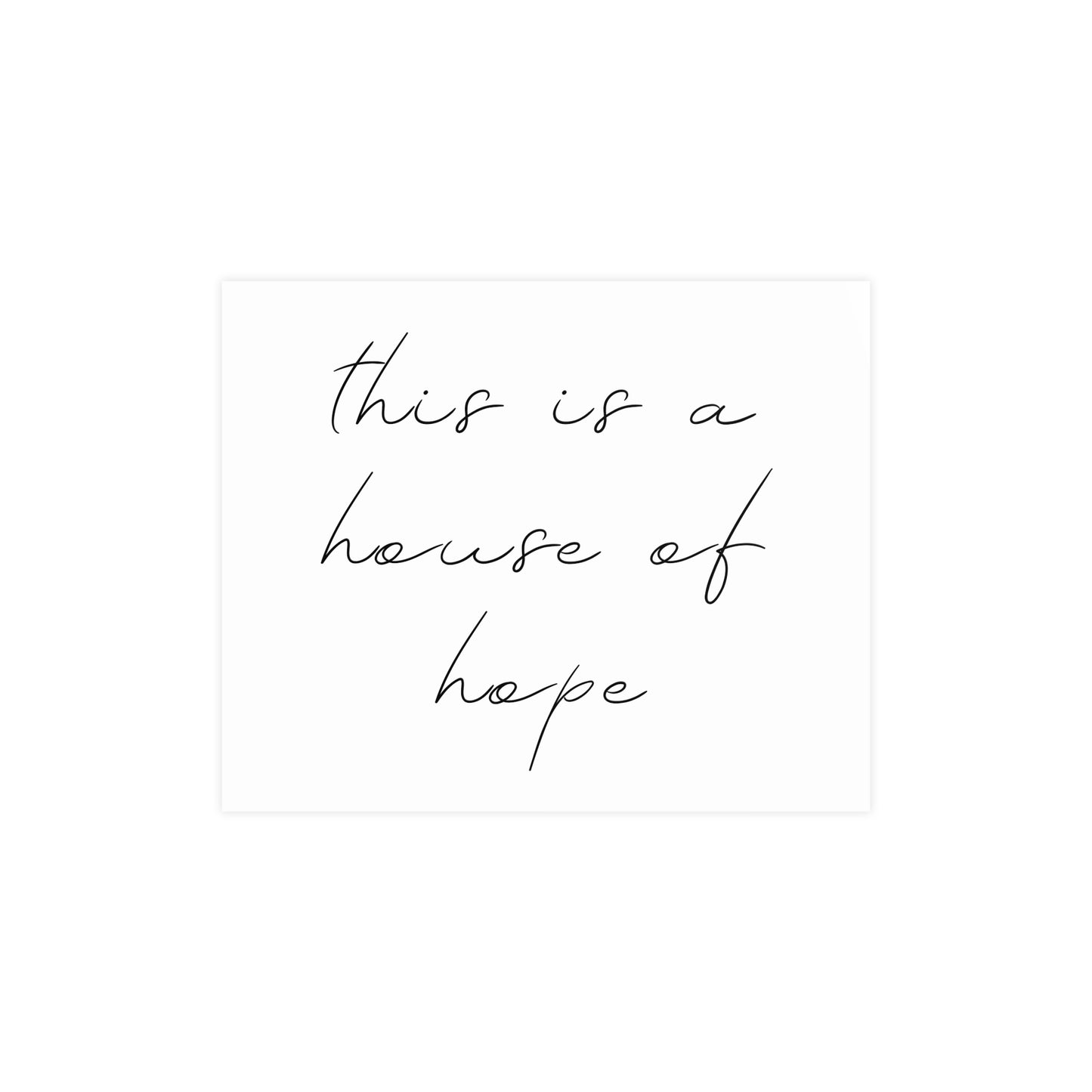 Matte Posters - This is a House of Hope