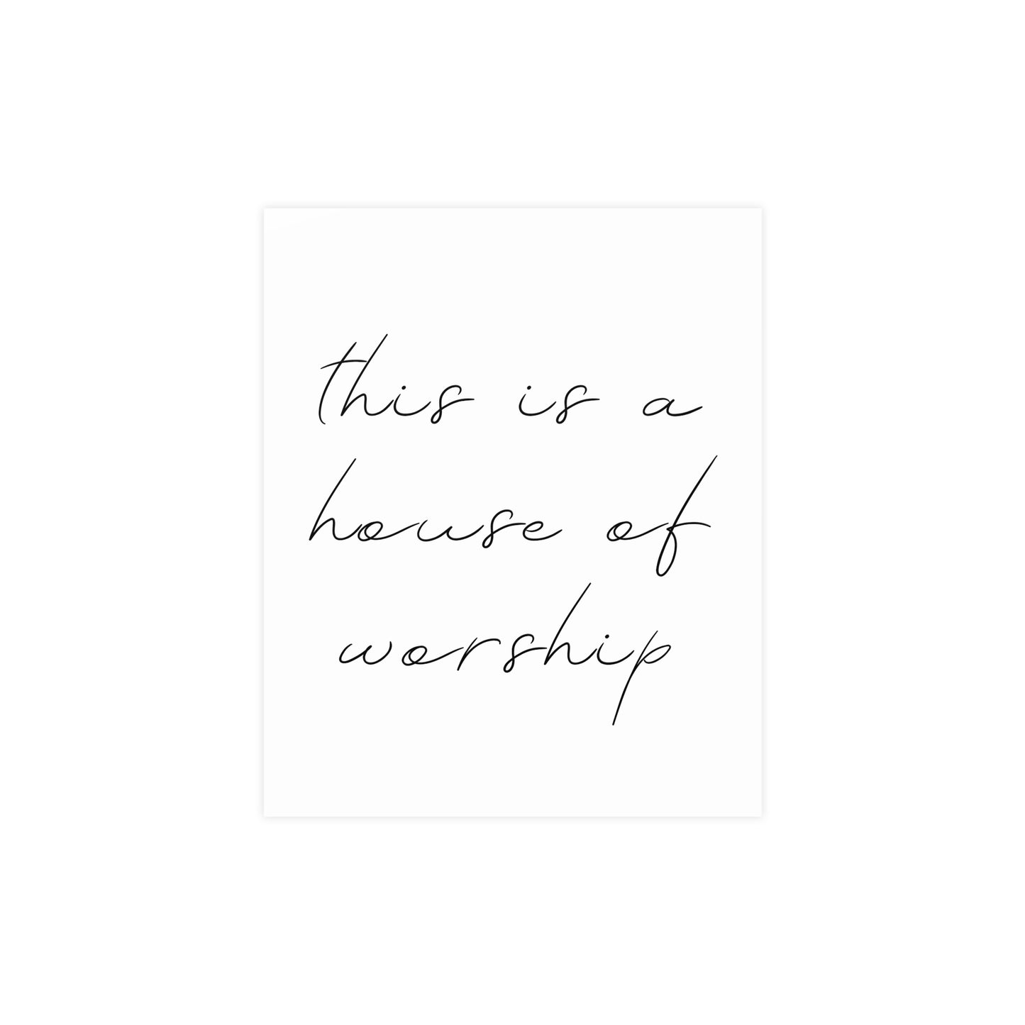 Matte Posters - This is a House of Worship