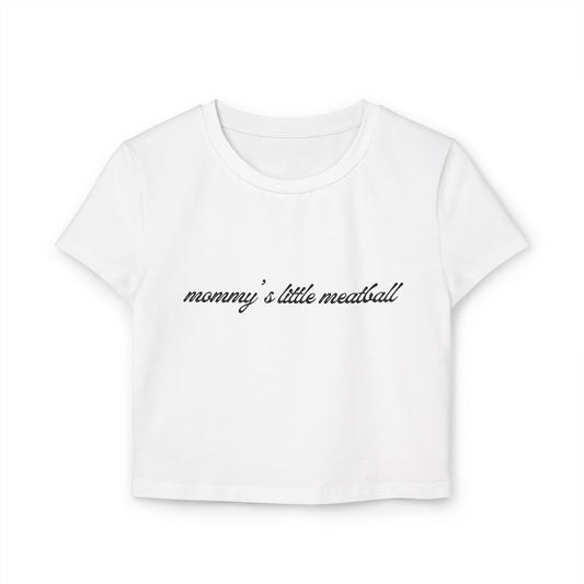 Kasa Kossi - Mommy's Little Meatball (Cropped Tee)