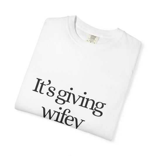 Tee -  It's Giving Wifey