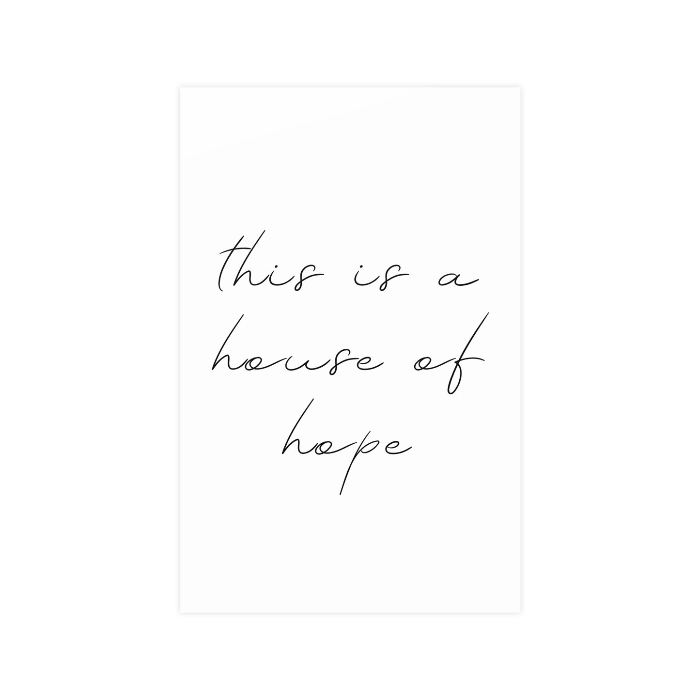 Matte Posters - This is a House of Hope