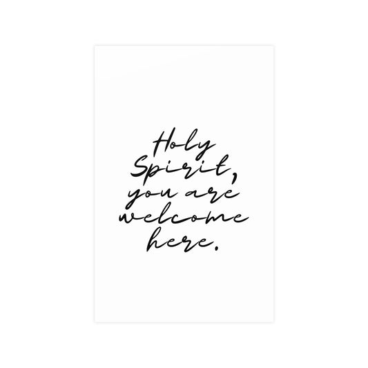 Matte Posters - Holy Spirit You Are Welcome Here