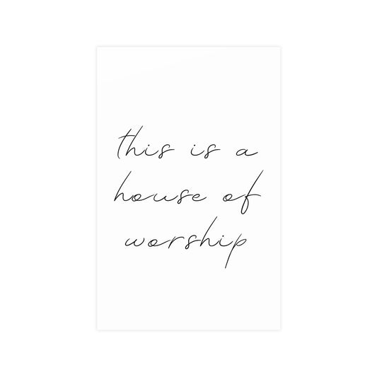 Matte Posters - This is a House of Worship